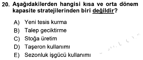 Üretim Yönetimi 2022-2023 Ara Sınav - 20. soru