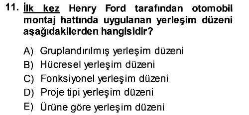 Üretim Yönetimi 2014-2015 Tek Ders Sınavı - 11. soru