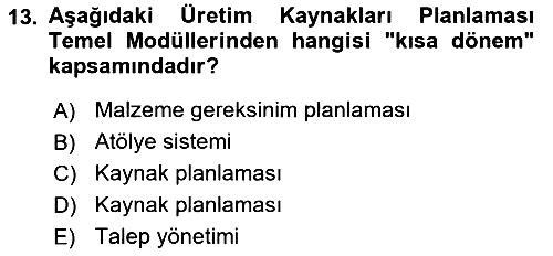 Üretim Yönetimi 2021-2022 Yaz Okulu Sınavı - 13. soru