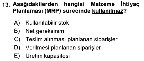 Üretim Yönetimi 2022-2023 Yaz Okulu Sınavı - 13. soru