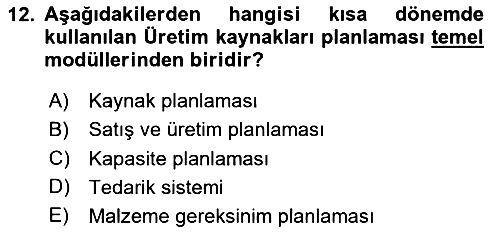 Üretim Yönetimi 2025-2026 Yaz Okulu Sınavı - 12. soru