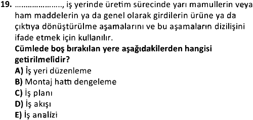 Üretim Yönetimi 2020-2021 Yaz Okulu Sınavı - 19. soru